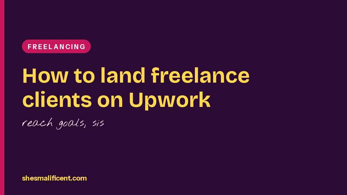 How to land freelance clients on Upwork (big sis edition)