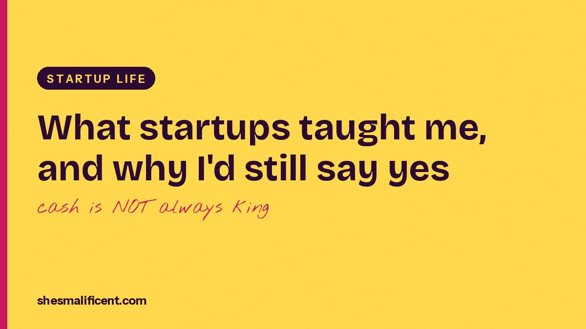What startups taught me (and why I’d still say yes)